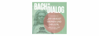 Bach im Dialog – neues Format des Kirchenkreises für Bachkantaten in der Erlöserkirche