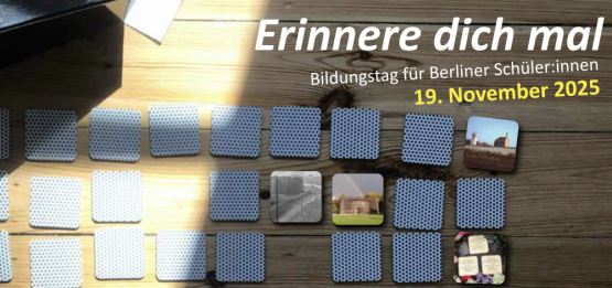 ERINNERE DICH MAL! Ein Bildungstag für Berliner Schüler:innen – 19. November 2025