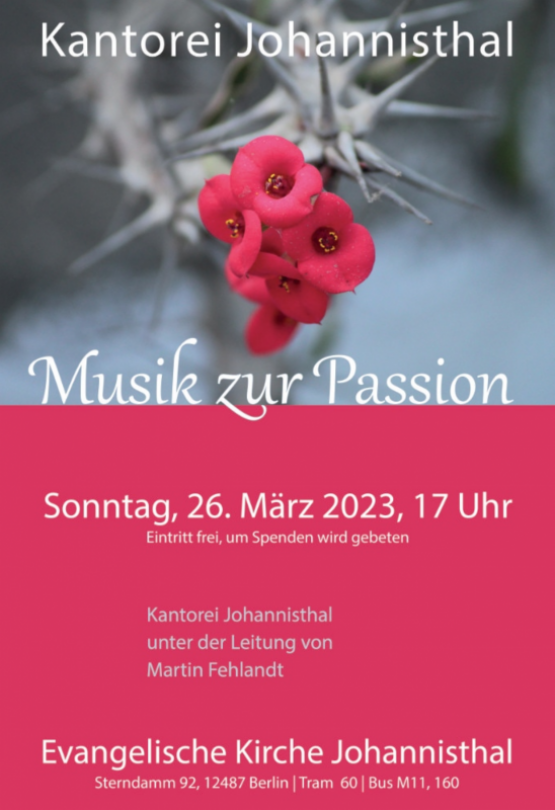 Musik zur Passionszeit: Kantorei Johannisthal unter der Leitung von Martin Fehlandt am Sonntag, 26. März 2023, um 17 Uhr in der Ev. Kirche Johannisthal