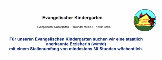 Ev. Kirchengemeinde Berlin-Marzahn:&nbsp;Für unseren Evangelischen Kindergarten suchen wir eine staatlich anerkannte Erzieherin (w/m/d) mit einem Stellenumfang von mindestens 30 Stunden wöchentlich.