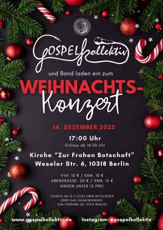 Weihnachtskonzert des GOSPELkollektivs:&nbsp;Sonntag, 14. Dezember 2025, 17 Uhr (Einlass ab 16:30 Uhr) // Kirche „Zur Frohen Botschaft“, Weseler Str. 6, 10318 Berlin